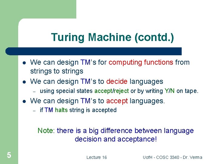 Turing Machine (contd. ) l l We can design TM’s for computing functions from