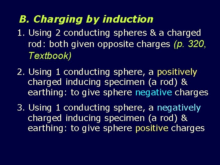 B. Charging by induction 1. Using 2 conducting spheres & a charged rod: both