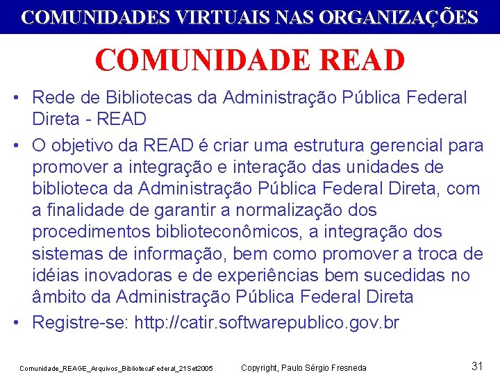 COMUNIDADES VIRTUAIS NAS ORGANIZAÇÕES COMUNIDADE READ • Rede de Bibliotecas da Administração Pública Federal