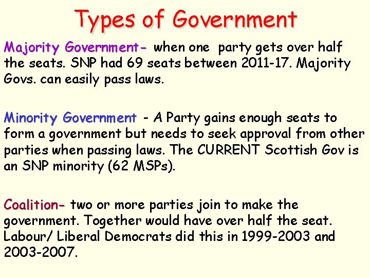Types of Government Majority Government- when one party gets over half the seats. SNP