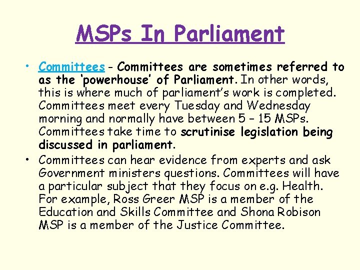 MSPs In Parliament • Committees - Committees are sometimes referred to as the ‘powerhouse’