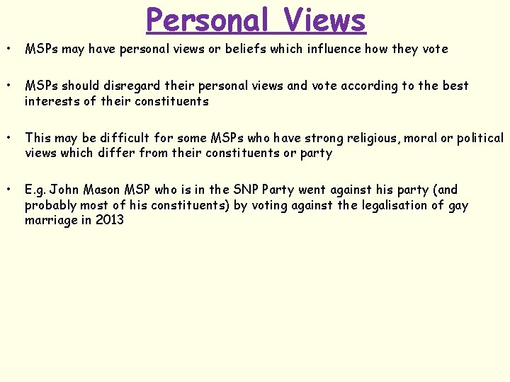 Personal Views • MSPs may have personal views or beliefs which influence how they