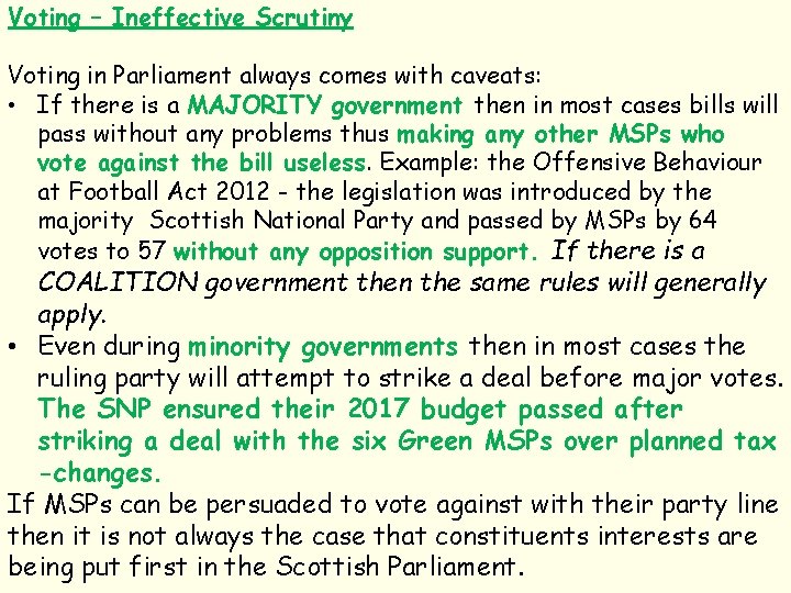 Voting – Ineffective Scrutiny Voting in Parliament always comes with caveats: • If there