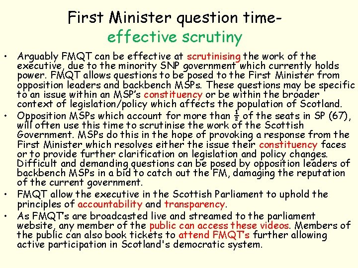 First Minister question timeeffective scrutiny • Arguably FMQT can be effective at scrutinising the