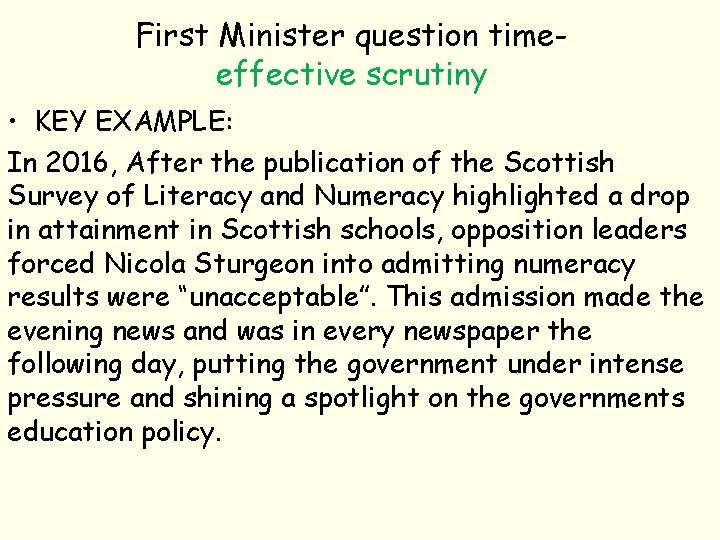 First Minister question timeeffective scrutiny • KEY EXAMPLE: In 2016, After the publication of