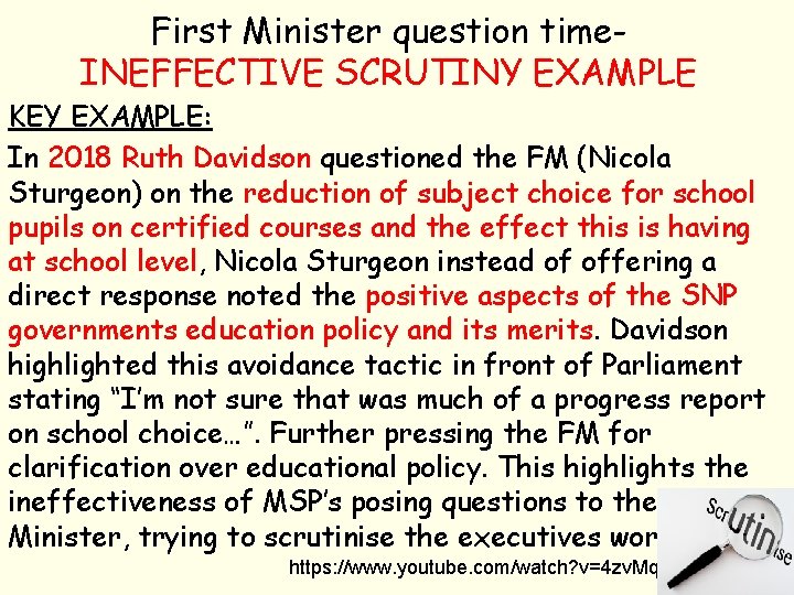 First Minister question time. INEFFECTIVE SCRUTINY EXAMPLE KEY EXAMPLE: In 2018 Ruth Davidson questioned