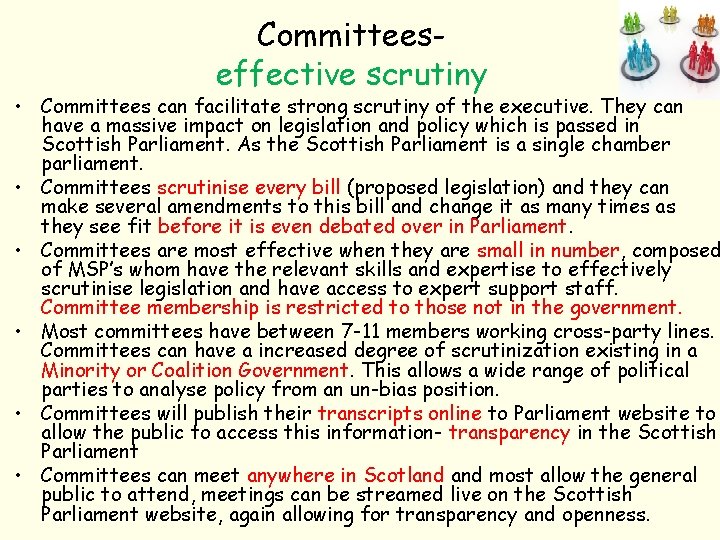 Committeeseffective scrutiny • Committees can facilitate strong scrutiny of the executive. They can have