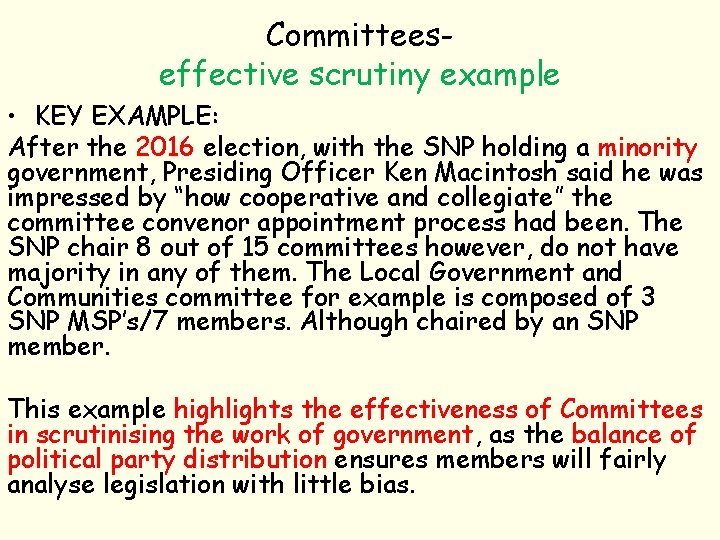 Committeeseffective scrutiny example • KEY EXAMPLE: After the 2016 election, with the SNP holding