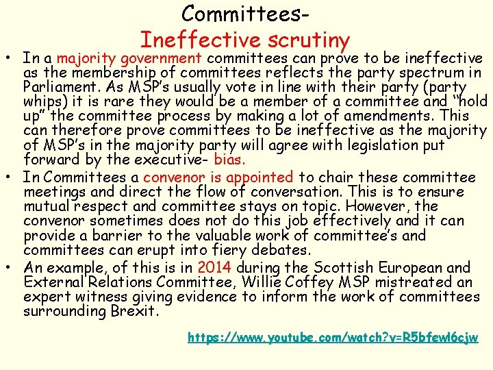 Committees. Ineffective scrutiny • In a majority government committees can prove to be ineffective