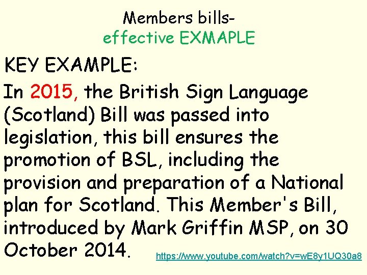 Members billseffective EXMAPLE KEY EXAMPLE: In 2015, the British Sign Language (Scotland) Bill was