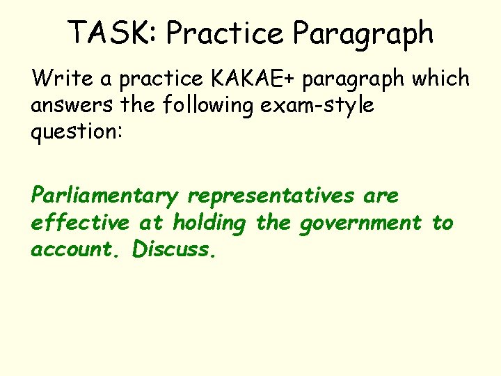TASK: Practice Paragraph Write a practice KAKAE+ paragraph which answers the following exam-style question: