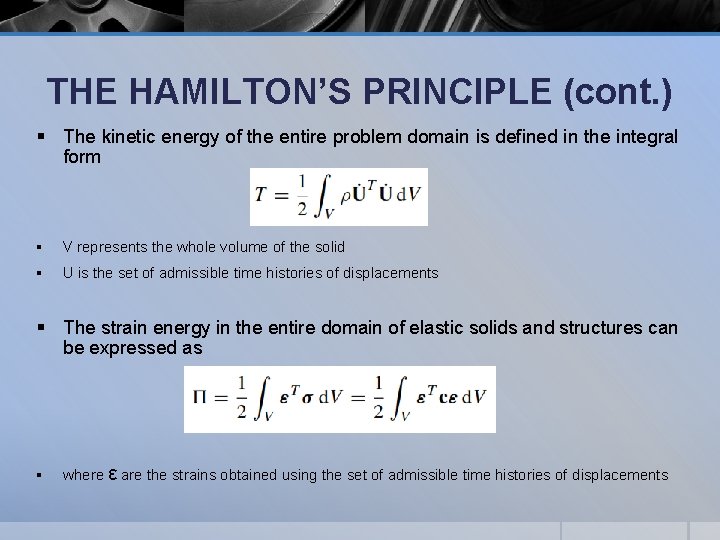 THE HAMILTON’S PRINCIPLE (cont. ) § The kinetic energy of the entire problem domain