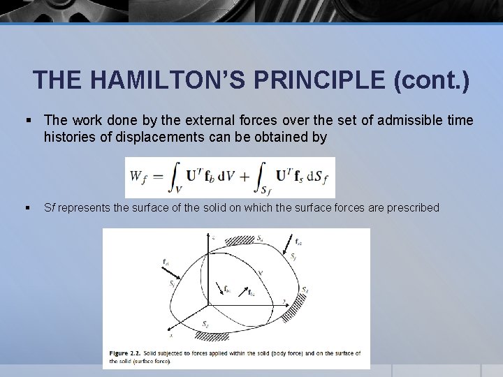 THE HAMILTON’S PRINCIPLE (cont. ) § The work done by the external forces over