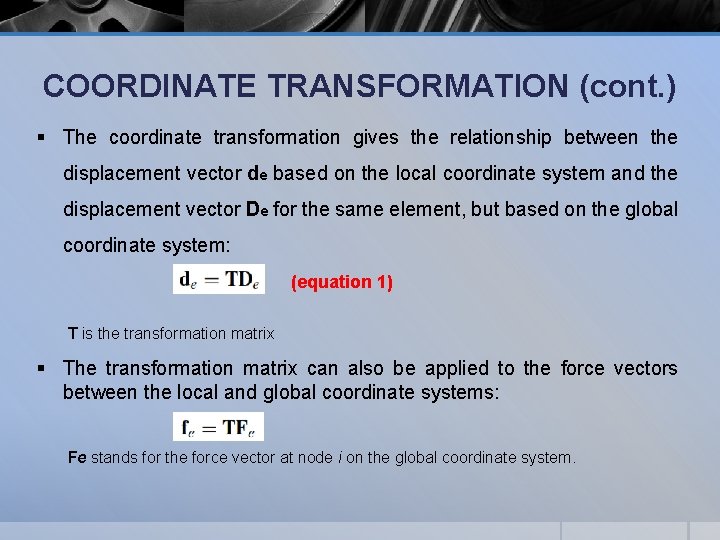 COORDINATE TRANSFORMATION (cont. ) § The coordinate transformation gives the relationship between the displacement