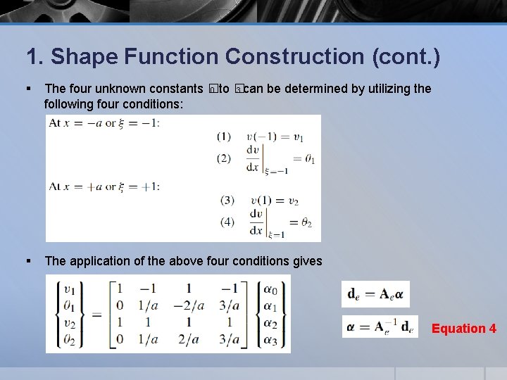 1. Shape Function Construction (cont. ) § The four unknown constants � 0 to