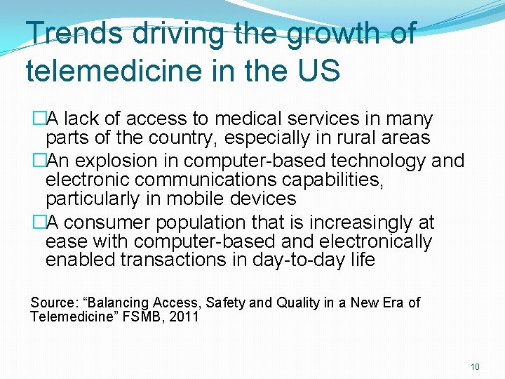 Trends driving the growth of telemedicine in the US �A lack of access to Trends driving the growth of telemedicine in the US �A lack of access to