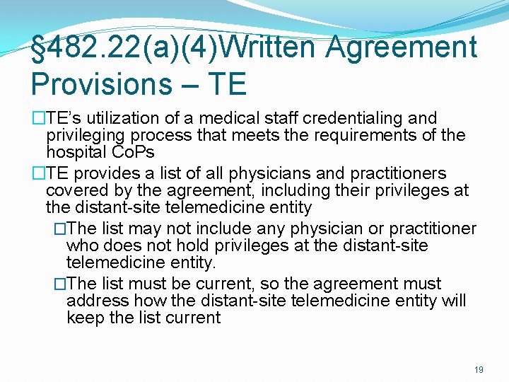 § 482. 22(a)(4)Written Agreement Provisions – TE �TE’s utilization of a medical staff credentialing