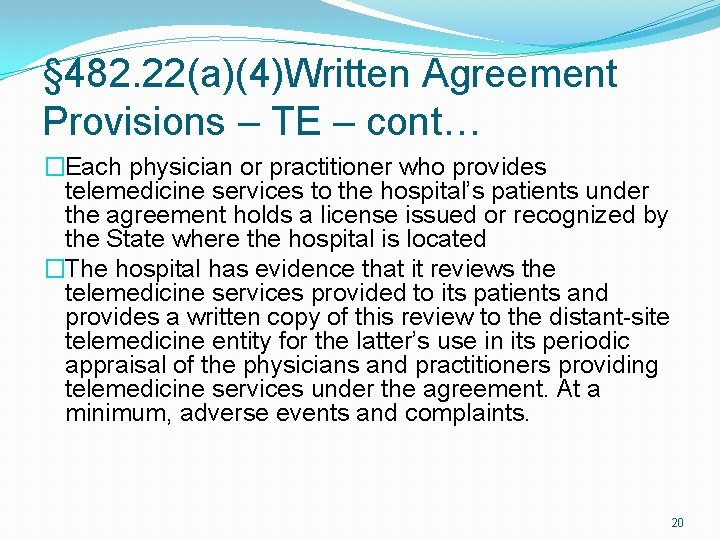 § 482. 22(a)(4)Written Agreement Provisions – TE – cont… �Each physician or practitioner who