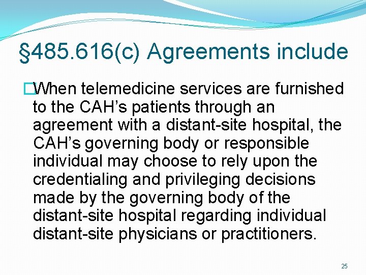 § 485. 616(c) Agreements include �When telemedicine services are furnished to the CAH’s patients