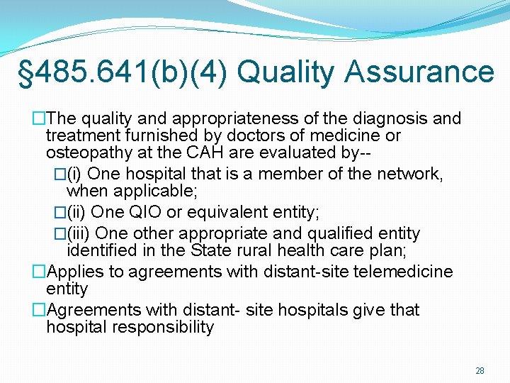 § 485. 641(b)(4) Quality Assurance �The quality and appropriateness of the diagnosis and treatment