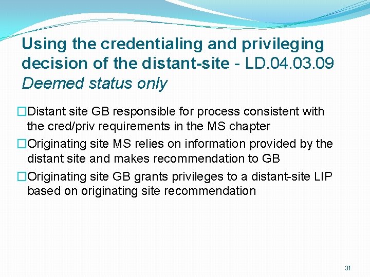 Using the credentialing and privileging decision of the distant-site - LD. 04. 03. 09