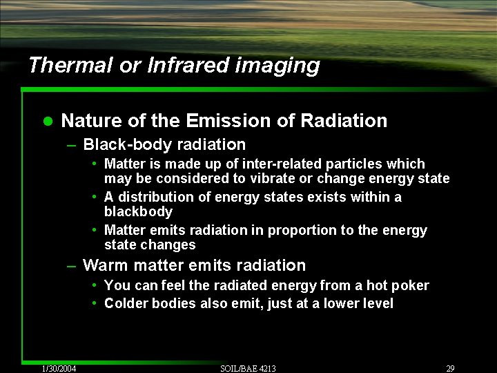 Thermal or Infrared imaging l Nature of the Emission of Radiation – Black-body radiation