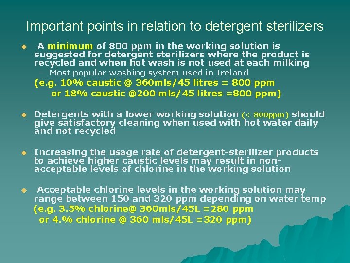 Important points in relation to detergent sterilizers u A minimum of 800 ppm in