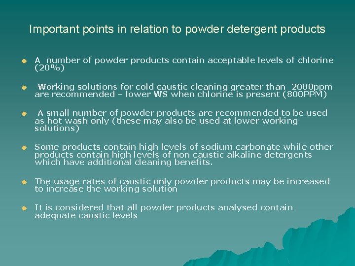 Important points in relation to powder detergent products u A number of powder products