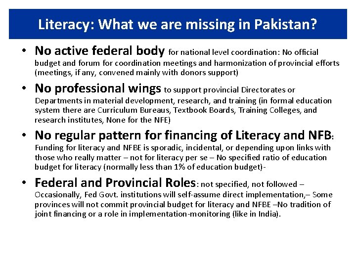 Literacy: What we are missing in Pakistan? • No active federal body for national