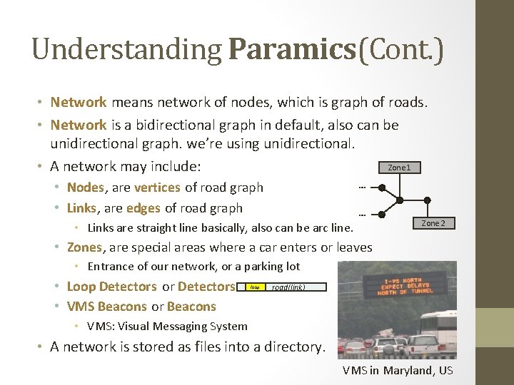 Understanding Paramics(Cont. ) • Network means network of nodes, which is graph of roads.