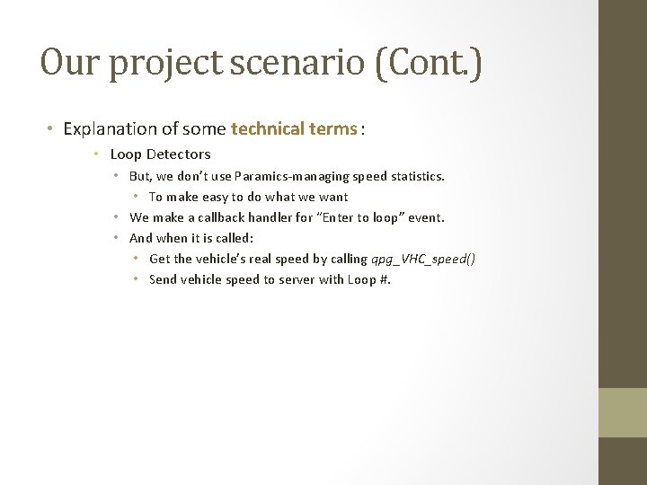 Our project scenario (Cont. ) • Explanation of some technical terms : • Loop