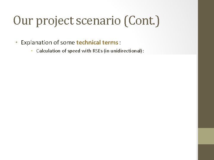 Our project scenario (Cont. ) • Explanation of some technical terms : • Calculation