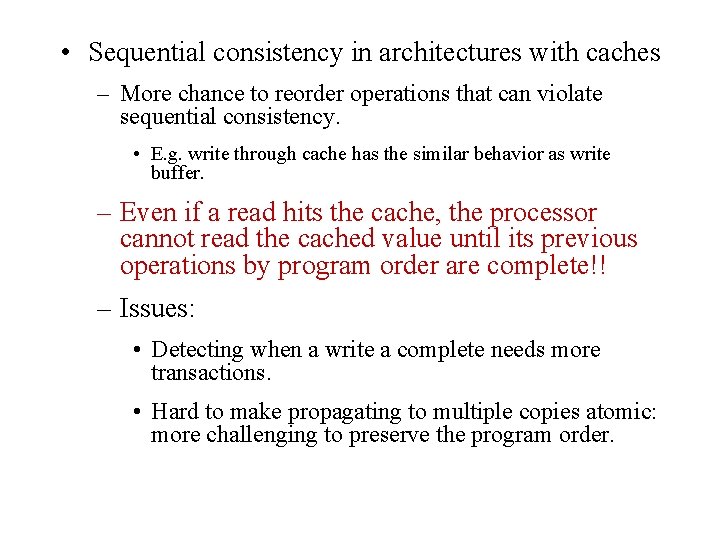  • Sequential consistency in architectures with caches – More chance to reorder operations