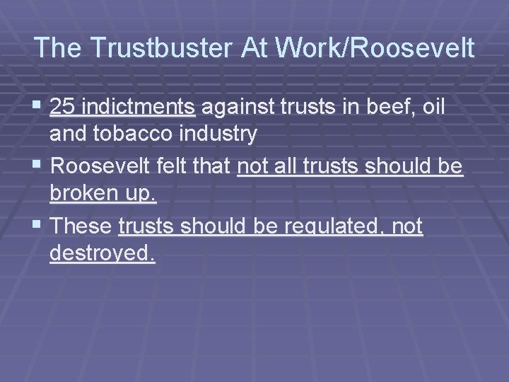 The Trustbuster At Work/Roosevelt § 25 indictments against trusts in beef, oil and tobacco The Trustbuster At Work/Roosevelt § 25 indictments against trusts in beef, oil and tobacco