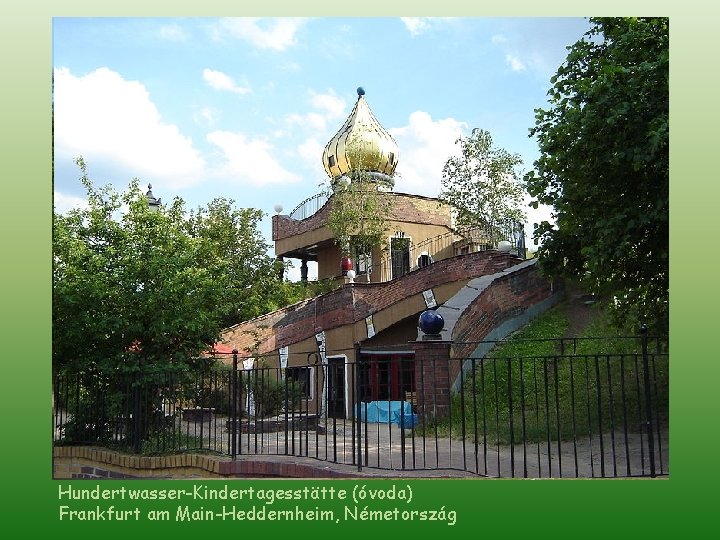 Hundertwasser-Kindertagesstätte (óvoda) Frankfurt am Main-Heddernheim, Németország 