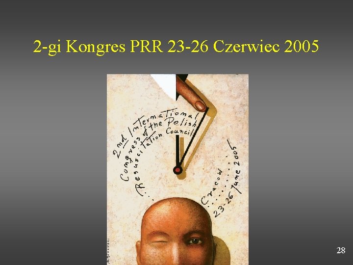 2 -gi Kongres PRR 23 -26 Czerwiec 2005 28 