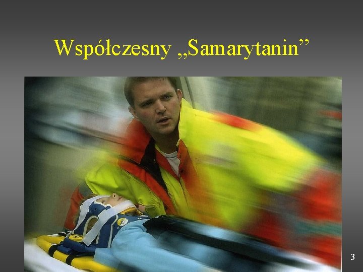 Współczesny „Samarytanin” 3 