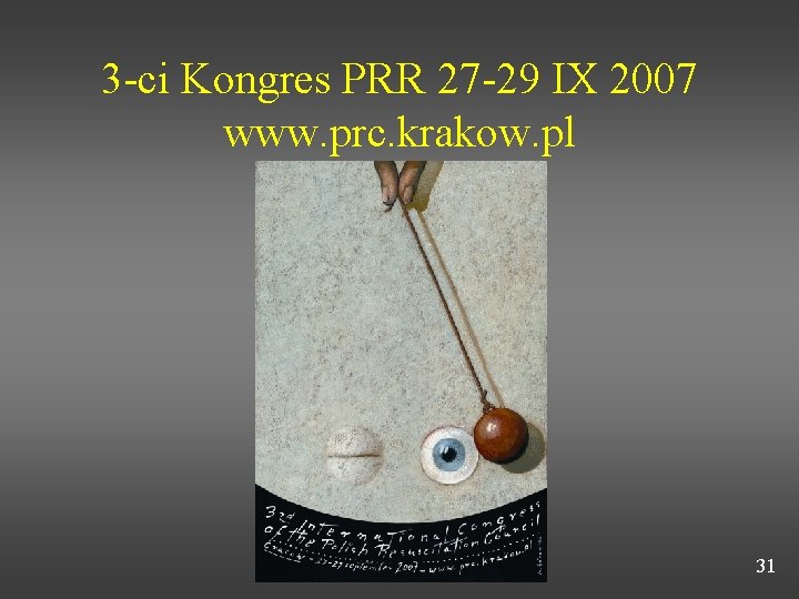 3 -ci Kongres PRR 27 -29 IX 2007 www. prc. krakow. pl 31 