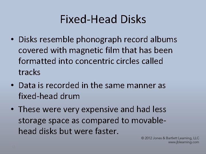 Fixed-Head Disks • Disks resemble phonograph record albums covered with magnetic film that has Fixed-Head Disks • Disks resemble phonograph record albums covered with magnetic film that has