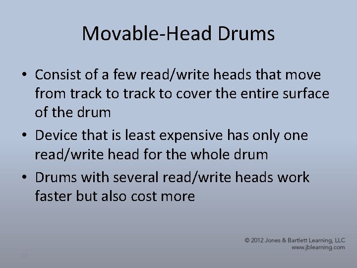 Movable-Head Drums • Consist of a few read/write heads that move from track to Movable-Head Drums • Consist of a few read/write heads that move from track to