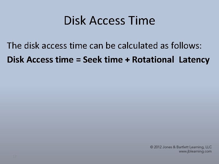 Disk Access Time The disk access time can be calculated as follows: Disk Access Disk Access Time The disk access time can be calculated as follows: Disk Access