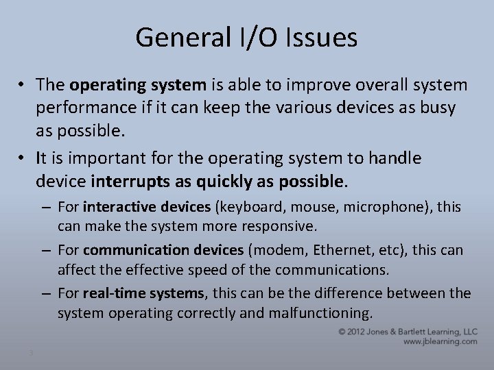 General I/O Issues • The operating system is able to improve overall system performance General I/O Issues • The operating system is able to improve overall system performance