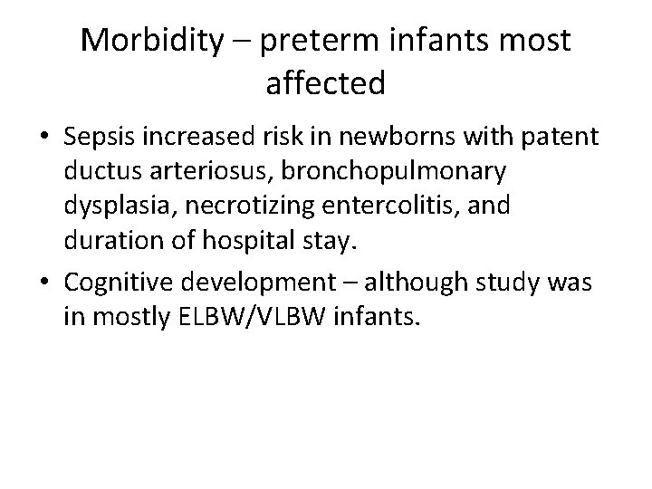 Morbidity – preterm infants most affected • Sepsis increased risk in newborns with patent