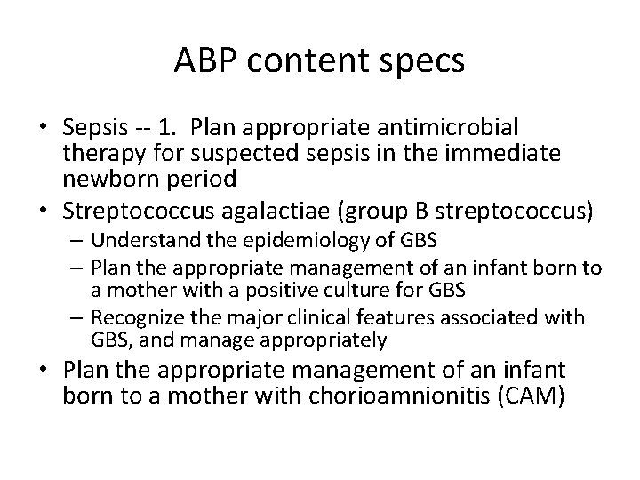 ABP content specs • Sepsis -- 1. Plan appropriate antimicrobial therapy for suspected sepsis