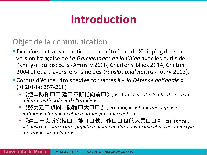 Introduction Objet de la communication § Examiner la transformation de la rhétorique de Xi