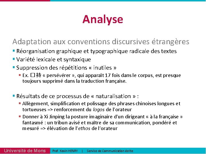 Analyse Adaptation aux conventions discursives étrangères § Réorganisation graphique et typographique radicale des textes