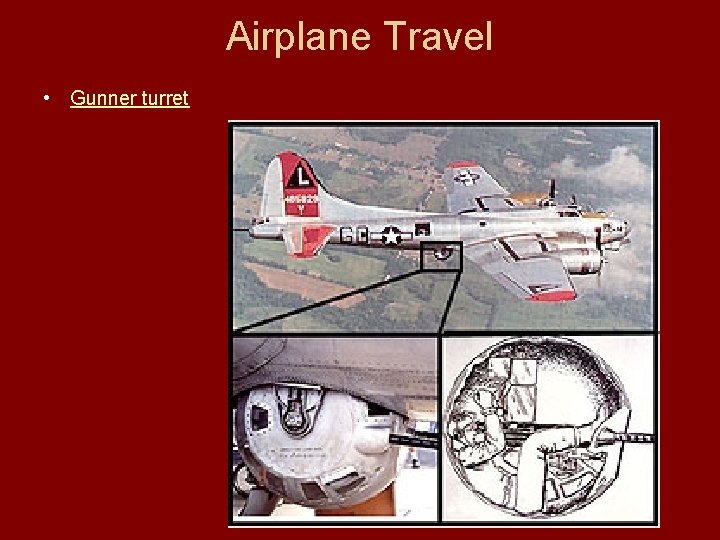 Airplane Travel • Gunner turret 