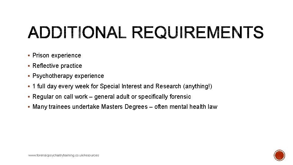 § Prison experience § Reflective practice § Psychotherapy experience § 1 full day every § Prison experience § Reflective practice § Psychotherapy experience § 1 full day every
