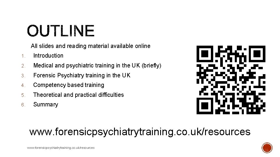All slides and reading material available online 1. Introduction 2. Medical and psychiatric training All slides and reading material available online 1. Introduction 2. Medical and psychiatric training