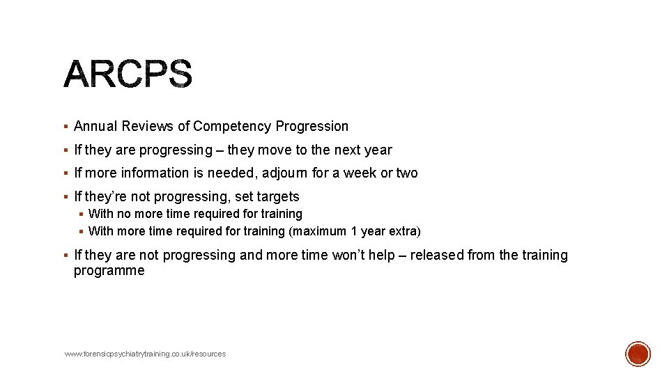 § Annual Reviews of Competency Progression § If they are progressing – they move § Annual Reviews of Competency Progression § If they are progressing – they move
